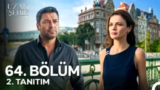 Uzak Şehir 64. Bölüm fragmanı yayınlandı mı? Yeni bölüm ne zaman?