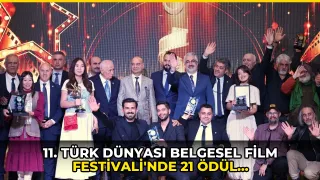 11. Türk Dünyası Belgesel Film Festivali'nde 21 ödül sahiplerini buldu