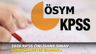 2026 KPSS Önlisans sınav sonuçları ne zaman açıklanacak?