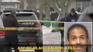 ABD'de silahlı saldırı: 8 ölü