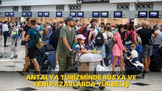 Antalya turizminde Rusya ve yeni pazarlarda yükseliş