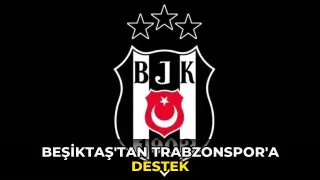Beşiktaş'tan Trabzonspor'a destek