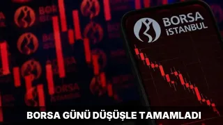 Borsa günü düşüşle tamamladı