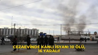 Cezaevinde kanlı isyan: 10 ölü, 16 yaralı!
