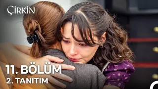 Çirkin 11. Bölüm ne zaman yayınlanacak?