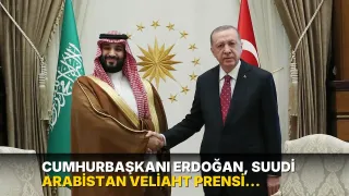 Cumhurbaşkanı Erdoğan, Suudi Arabistan Veliaht Prensi bin Selman ile görüştü