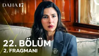 Daha 17 22. Bölüm fragmanı yayınlandı mı? Yeni bölüm ne zaman?