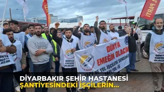 Diyarbakır Şehir Hastanesi şantiyesindeki işçilerin eylemi, kazanımla sonlandı
