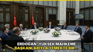 Erdoğan, yüksek mahkeme başkanlarıyla yemekte bir araya geldi