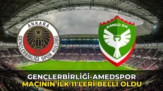 Gençlerbirliği-Amedspor maçının ilk 11'leri belli oldu