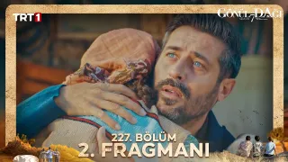 Gönül Dağı 227. Bölüm Fragmanı Yayınlandı mı, Ne Zaman?