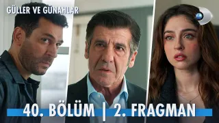 Güller ve Günahlar 40. Bölüm ne zaman yayınlandı?