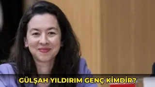 Gülşah Yıldırım Genç kimdir?