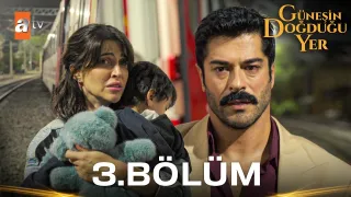 Güneşin Doğduğu Yer 3. Bölüm