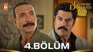 Güneşin Doğduğu Yer 4. Bölüm