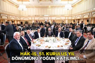 HAK-İŞ, 51. kuruluş yıl dönümünü yoğun katılımlı programlarla kutladı