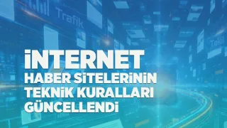 İnternet haber sitelerinin teknik kuralları güncellendi