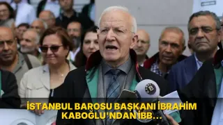 İstanbul Barosu Başkanı İbrahim Kaboğlu'ndan İBB Davası'na ilişkin kritik açıklama