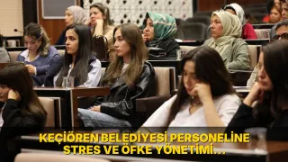 Keçiören Belediyesi personeline stres ve öfke yönetimi eğitimi