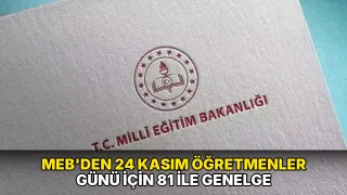 MEB'den 24 Kasım Öğretmenler Günü için 81 ile genelge