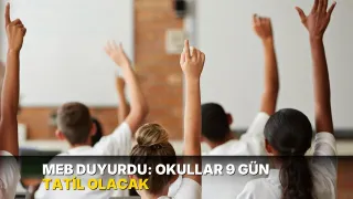 MEB duyurdu: Okullar 9 gün tatil olacak