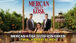 Mercan Köşk dizisi için erken final kararı alındı