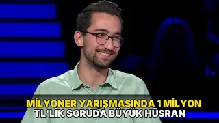 Milyoner yarışmasında 1 milyon TL'lik soruda büyük hüsran