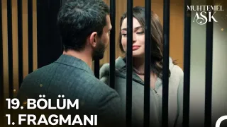 Muhtemel Aşk 19. Bölüm 1. Fragmanı