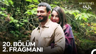Muhtemel Aşk 20. Bölüm 2. Fragmanı
