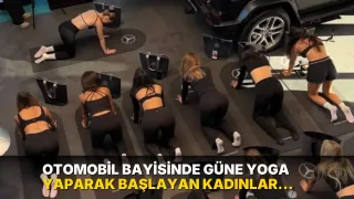 Otomobil bayisinde güne yoga yaparak başlayan kadınlar gündem oldu