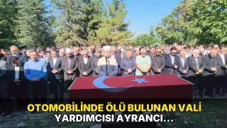 Otomobilinde ölü bulunan Vali Yardımcısı Ayrancı, Amasya'da toprağa verildi