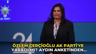 Özlem Çerçioğlu AK Parti'ye yaradı mı? Aydın anketinden dikkat çeken sonuç