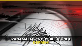 Son Dakika: Panama'da 7,6 büyüklüğünde deprem!
