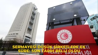 Sermayesi düşük şirketlere ek süre: Son tarih belli oldu