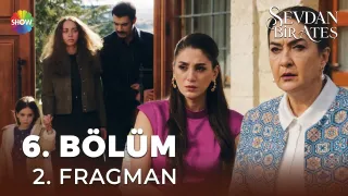 Sevdan Bir Ateş 6. Bölüm 2. Fragman