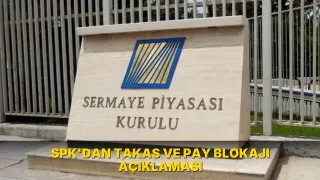 SPK'dan takas ve pay blokajı açıklaması