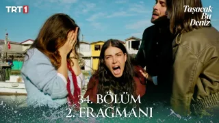 Taşacak Bu Deniz 34. Bölüm 2. Fragmanı