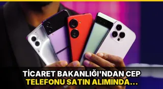 Ticaret Bakanlığı'ndan cep telefonu satın alımında taksitlendirmeye ilişkin açıklaması