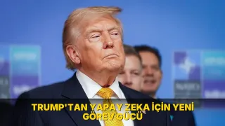 Trump'tan yapay zeka için yeni görev gücü
