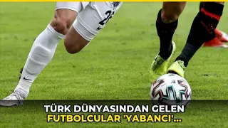 Türk dünyasından gelen futbolcular 'yabancı' sayılmayacak: Türk Kupası da geliyor!