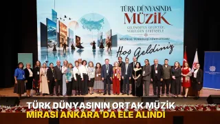 Türk dünyasının ortak müzik mirası Ankara'da ele alındı