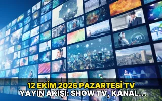 12 Ekim 2026 Pazartesi TV Yayın Akışı: Show TV, Kanal D, TV8, Star TV, Now TV, ATV, TRT 1, Kanal 7 bugün neler var?
