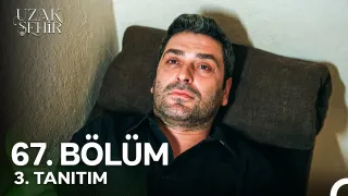 Uzak Şehir 67. Bölüm 3. Tanıtım
