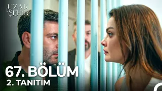 Uzak Şehir 67. Bölüm ne zaman yayınlanacak?