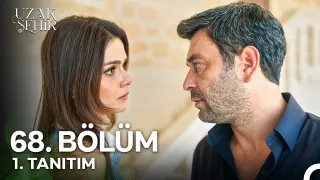 Uzak Şehir 68. Bölüm 1. Tanıtım