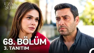 Uzak Şehir 68. Bölüm 3. Tanıtım