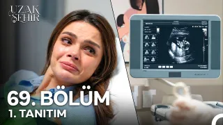Uzak Şehir 69. Bölüm 1. Tanıtım