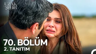 Uzak Şehir 70. Bölüm Fragmanı Yayınlandı Mı? Yeni Bölüm Ne Zaman?