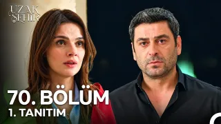 Uzak Şehir 70. Bölüm Fragmanı Yayınlandı mı? Yeni Bölüm Ne Zaman?