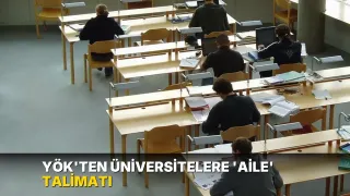 YÖK'ten üniversitelere 'aile' talimatı